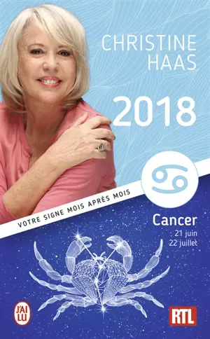 Cancer 2018 : 21 juin-22 juillet : votre signe mois après mois - Christine Haas