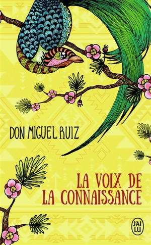 La voix de la connaissance : un guide pratique vers la paix intérieure : un livre de sagesse toltèque - Miguel Ruiz