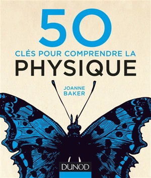 50 clés pour comprendre la physique - Joanne Baker