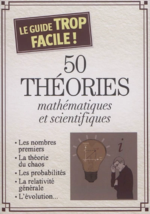 50 théories mathématiques et scientifiques - Marc Bousquet