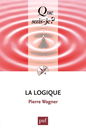 La logique - Pierre Wagner