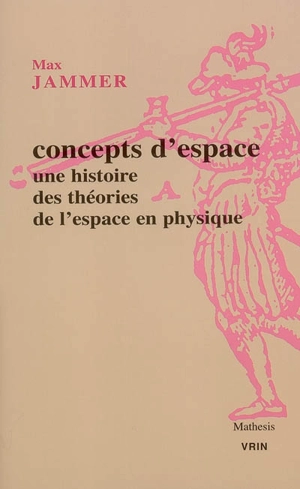 Concepts d'espace : une histoire des théories de l'espace en physique - Max Jammer