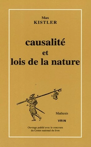 Causalité et lois de la nature - Max Kistler