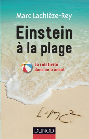 Einstein à la plage : la relativité dans un transat - Marc Lachièze-Rey