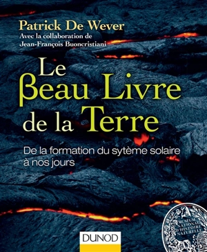 Le beau livre de la Terre : de la formation du Système solaire à nos jours - Patrick de Wever