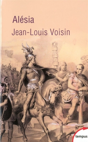 Alésia : un village, une bataille, un site - Jean-Louis Voisin