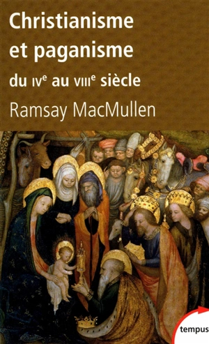Christianisme et paganisme : du IVe au VIIIe siècle - Ramsay MacMullen