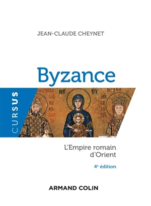 Byzance : l'Empire romain d'Orient - Jean-Claude Cheynet