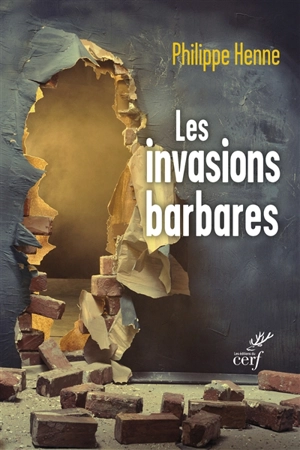 Les invasions barbares : l'Evangile et les Pères face aux migrations - Philippe Henne