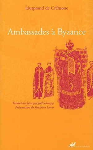 Ambassades à Byzance - Liutprand de Crémone