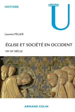 Eglise et société en Occident : du début du VIIe au milieu du XIe siècle - Laurent Feller