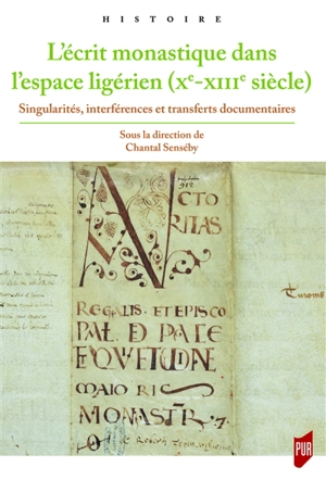 L'écrit monastique dans l'espace ligérien (Xe-XIIIe siècle) : singularités, interférences et transferts documentaires