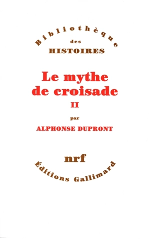 Le mythe de croisade. Vol. 2 - Alphonse Dupront