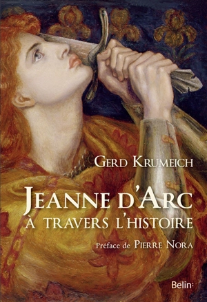 Jeanne d'Arc à travers l'histoire - Gerd Krumeich
