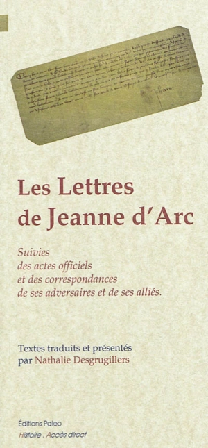 Lettres de Jeanne d'Arc : suivies des actes officiels et des correspondances de ses adversaires et de ses alliés