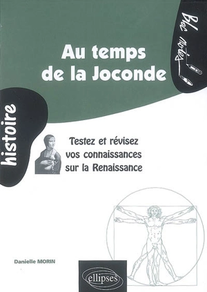 Au temps de la Joconde : testez et révisez vos connaissances sur la Renaissance - Danielle Morin