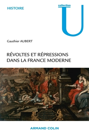 Révoltes et répressions dans la France moderne - Gauthier Aubert