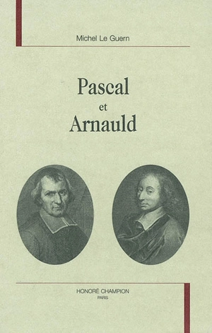 Pascal et Arnauld - Michel Le Guern