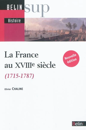 La France au XVIIIe siècle : 1715-1787 - Olivier Chaline