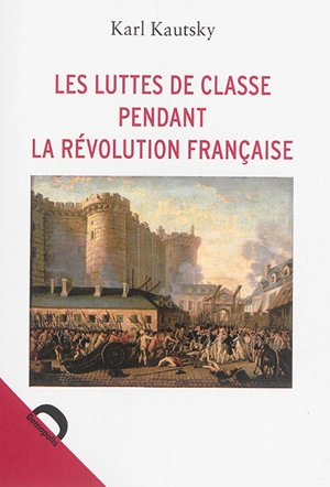 Les luttes de classe pendant la Révolution française - Karl Kautsky