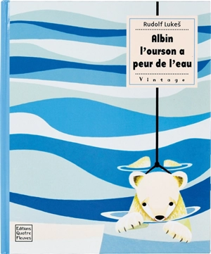 Albin l'ourson a peur de l'eau - Pavla Hanackova