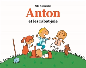 Anton et les rabat-joie - Ole Könnecke