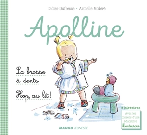 Apolline. La brosse à dents. Hop, au lit ! - Didier Dufresne