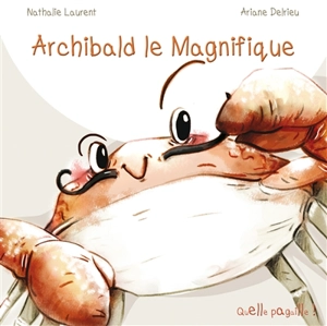 Archibald le magnifique - Nathalie Laurent