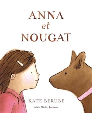 Anna et Nougat - Kate Berube
