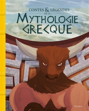 Contes & légendes de la mythologie grecque - Anne Lanoë