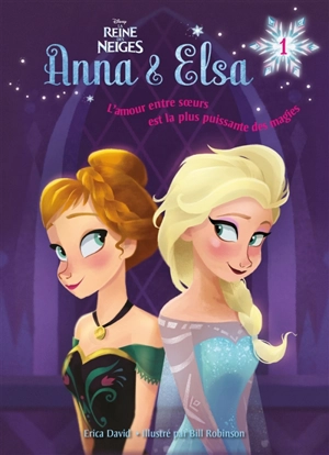 Anna & Elsa. Vol. 1. Vive la reine ! - Walt Disney company