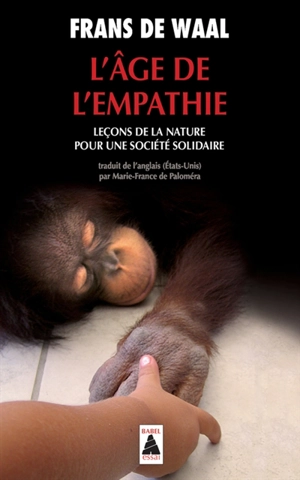 L'âge de l'empathie : leçons de la nature pour une société solidaire - Frans de Waal