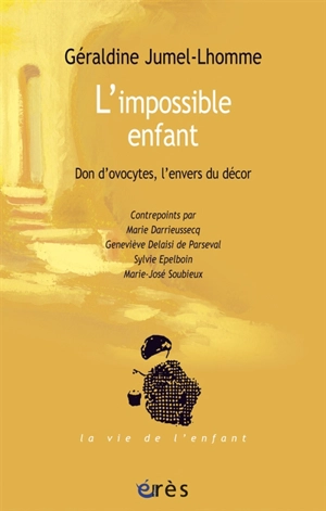 L'impossible enfant : don d'ovocytes, l'envers du décor - Géraldine Jumel-Lhomme