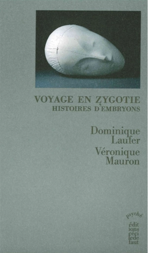 Voyage en zygotie : histoires d'embryons - Dominique Laufer