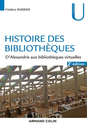 Histoire des bibliothèques : d'Alexandrie aux bibliothèques virtuelles - Frédéric Barbier