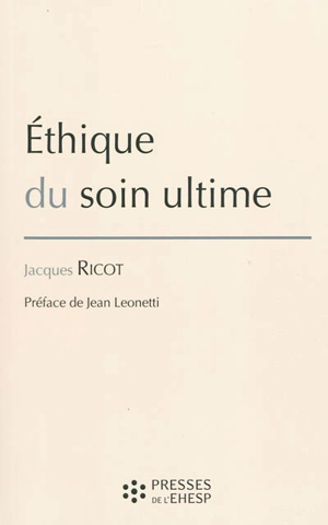 Ethique du soin ultime - Jacques Ricot