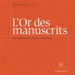 L'or des manuscrits : 100 manuscrits pour l'histoire - Christel Pigeon