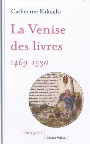 La Venise des livres : 1469-1530 - Catherine Kikuchi