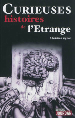 Curieuses histoires de l'étrange - Christian Vignol