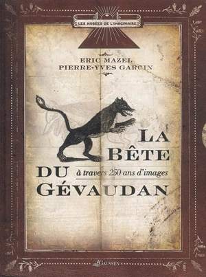 La bête du Gévaudan à travers 250 ans d'images - Eric Mazel