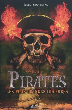 Pirates, les plus grandes histoires - Nigel Cawthorne