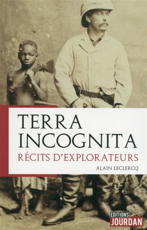 Terra incognita : récits d'explorateurs