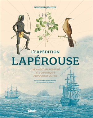 L'expédition Lapérouse : une aventure humaine et scientifique autour du monde - Bernard Jimenez