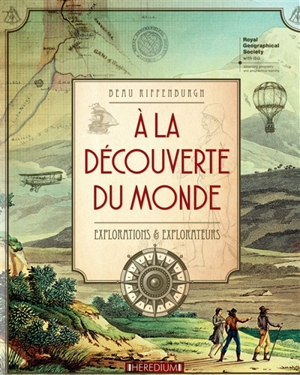 A la découverte du monde : explorations & explorateurs - Beau Riffenburgh