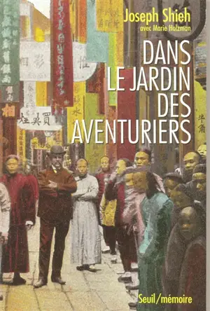 Dans le jardin des aventuriers - Joseph Shieh