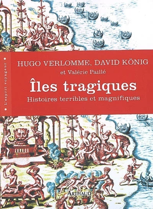 Iles tragiques : histoires terribles et magnifiques - Hugo Verlomme