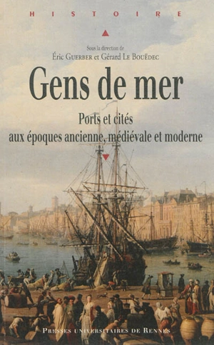 Gens de mer : ports et cités aux époques ancienne, médiévale et moderne