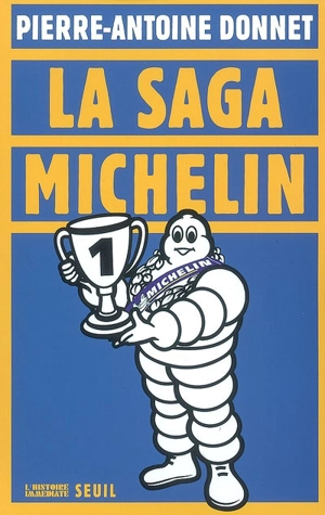 La saga Michelin - Pierre-Antoine Donnet