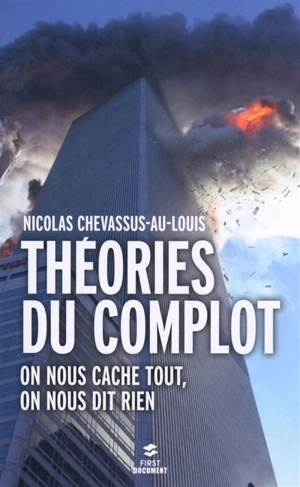 Théories du complot : on nous cache tout, on nous dit rien - Nicolas Chevassus-au-Louis