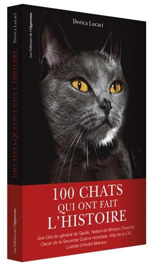 100 chats qui ont fait l'histoire - Dorica Lucaci